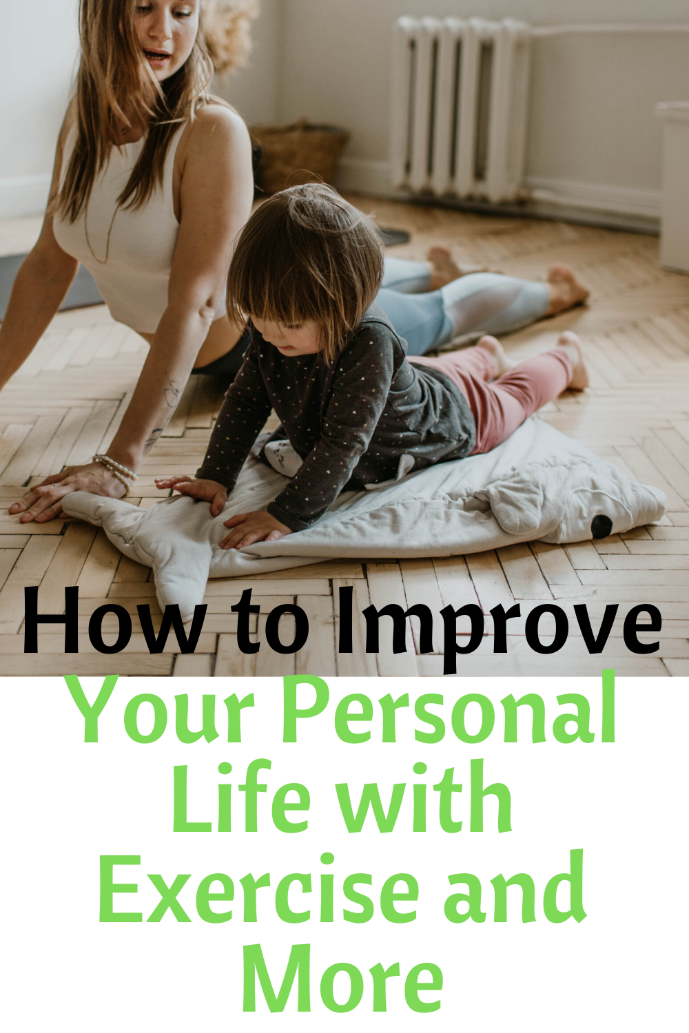 How to Improve Your Personal Life with Exercise and More